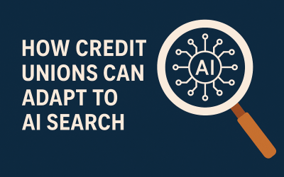 Is Your Credit Union Ready for AI Search? How to Stay Visible as SEO Evolves